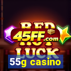 55g casino